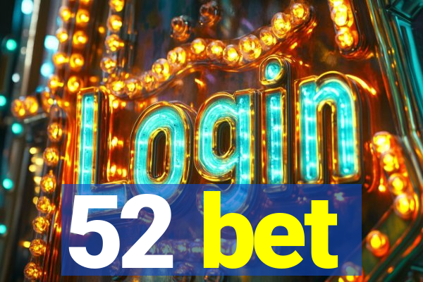 52 bet